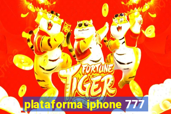 plataforma iphone 777